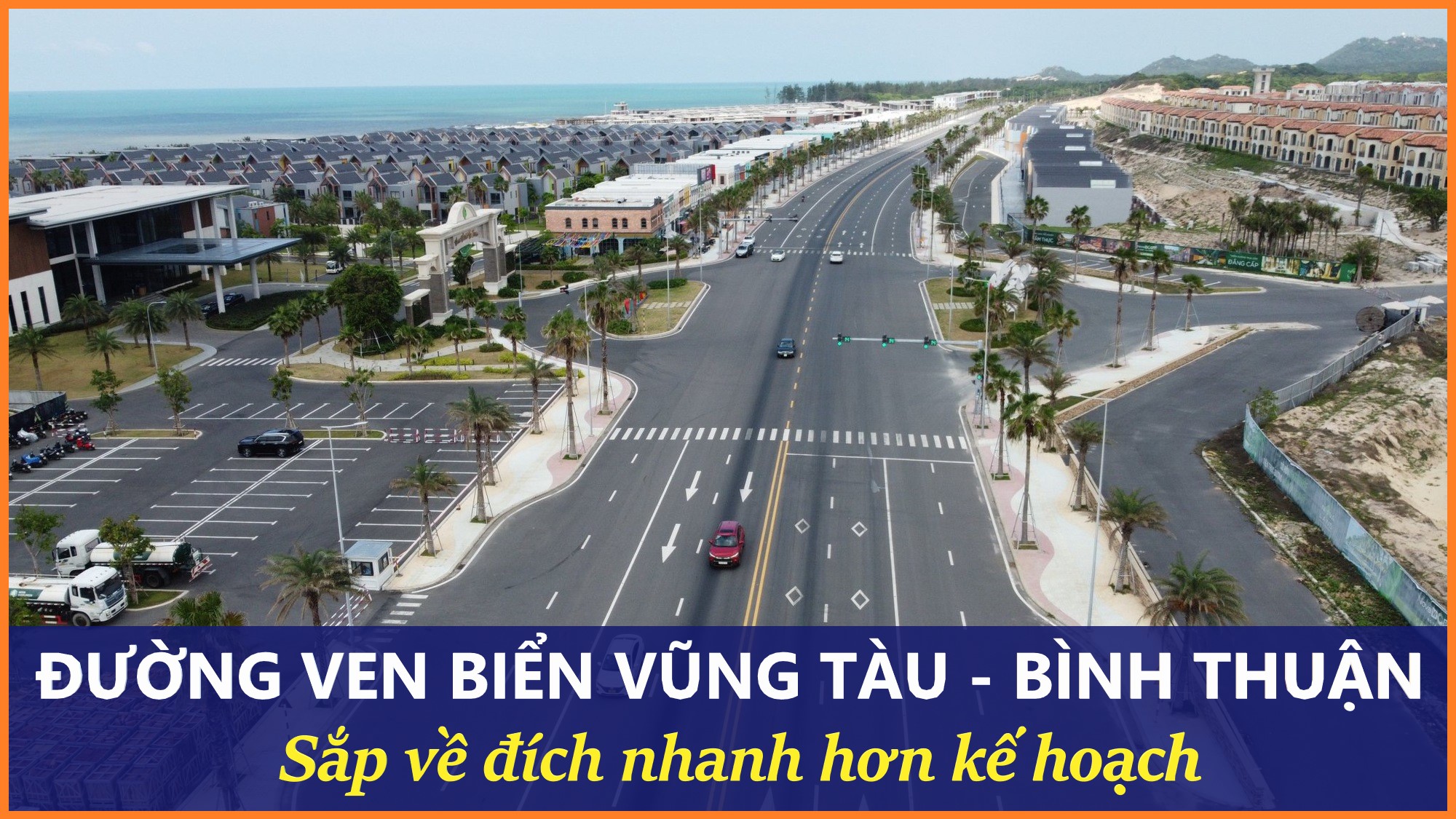 Đường Ven Biển Vũng Tàu - Bình Thuận Sắp Về đích Nhanh Hơn Kế Hoạch